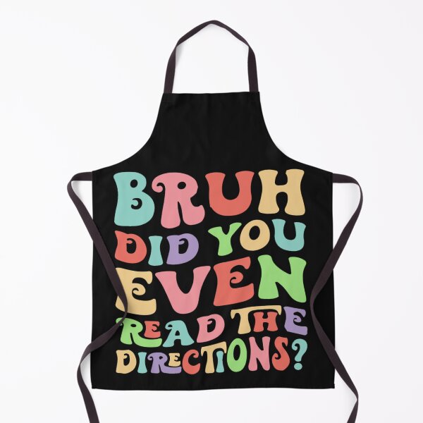 Item preview, Funny Bruh Did You Even Read The Directions Tie Dye designed and sold by Pitchou07.