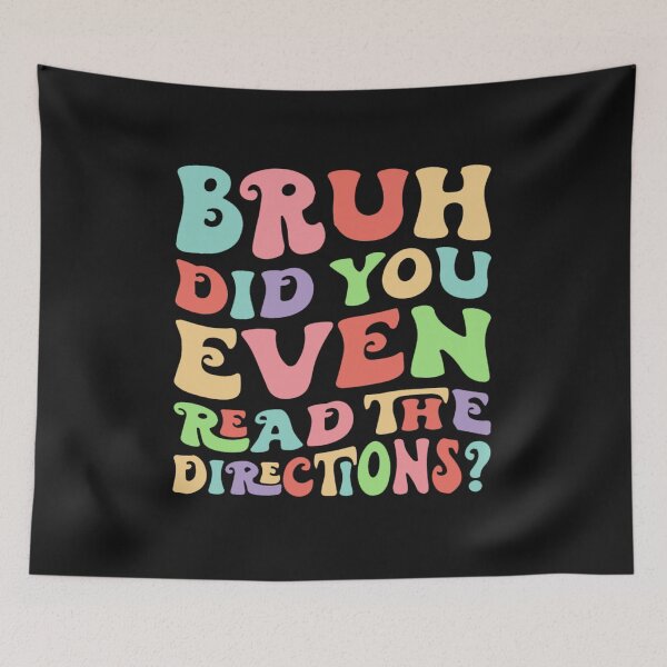 Item preview, Funny Bruh Did You Even Read The Directions Tie Dye designed and sold by Pitchou07.