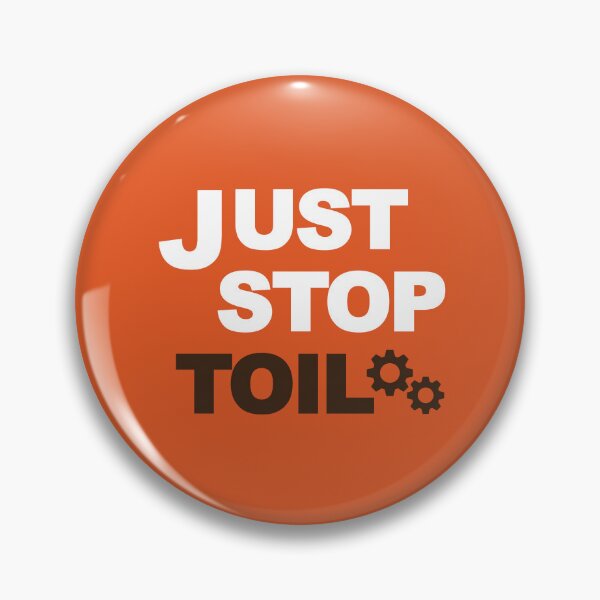 Item preview, Just Stop Toil designed and sold by Incognito Design.
