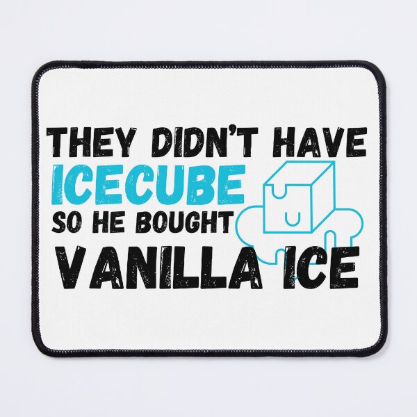 Item preview, THEY DIDN'T HAVE ICE CUBE designed and sold by yourgirlclaudia.