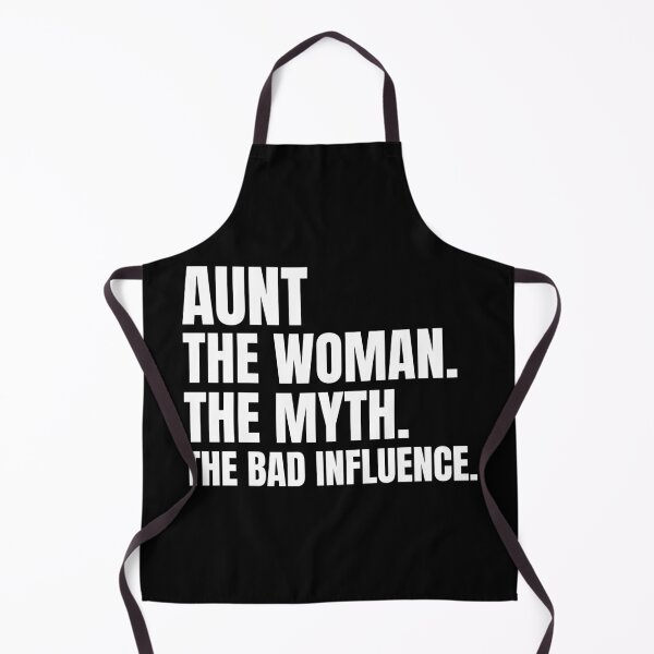 Item preview, Aunt The Women The Myth The Bad Influence designed and sold by Hairball-Pets.