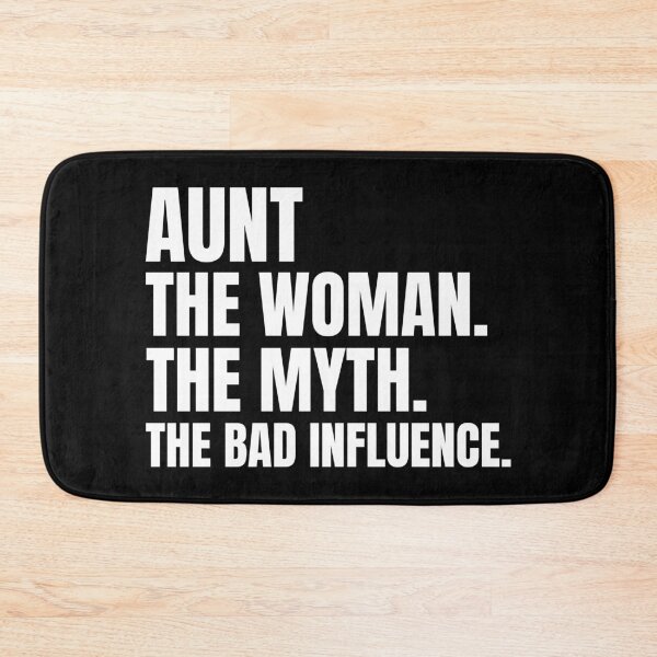 Item preview, Aunt The Women The Myth The Bad Influence designed and sold by Hairball-Pets.
