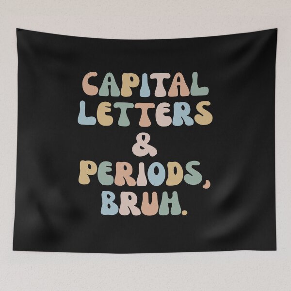 Item preview, Capital Letters and Periods Bruh, Bruh Teacher  designed and sold by Pitchou07.