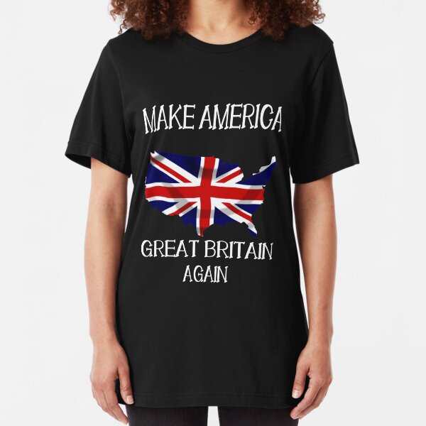 Make America Great Britain Again Funny UK US T-Shirt Slim Fit T-Shirt
