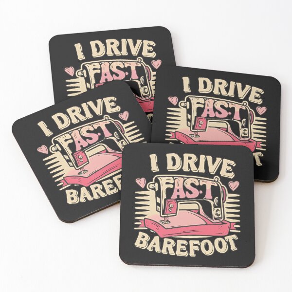 Item preview, I Drive Fast And Barefoot Sewing Machine designed and sold by Verycutethings.