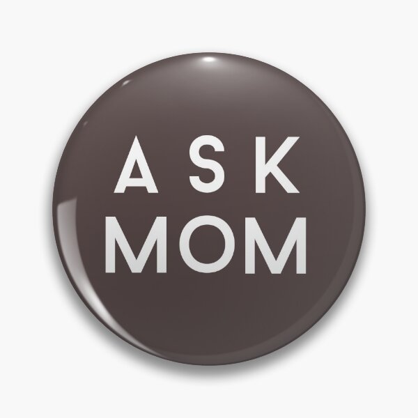 Item preview, Ask mom designed and sold by ParenthoodPuns.