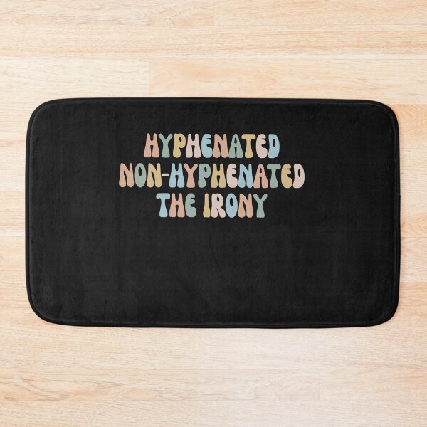 Item preview, Hyphenated Non-Hyphenated The Irony Bad Grammar designed and sold by Pitchou07.