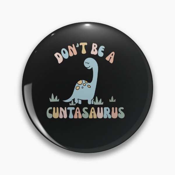 Item preview, Don't Be A Cuntasaurus Dinosaur Funny Dinosaur Lover designed and sold by Pitchou07.
