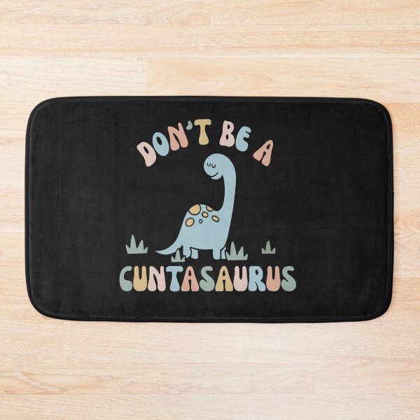 Item preview, Don't Be A Cuntasaurus Dinosaur Funny Dinosaur Lover designed and sold by Pitchou07.