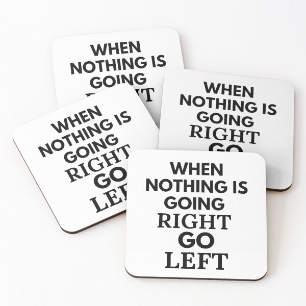 Item preview, When Nothing is Going Right Go Left designed and sold by Guess4best.