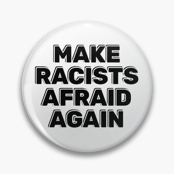 Item preview, Make racists afraid again  designed and sold by Inspirationmotivation.