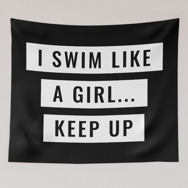 Item preview, I Swim Like A Girl Keep Up designed and sold by Turie.