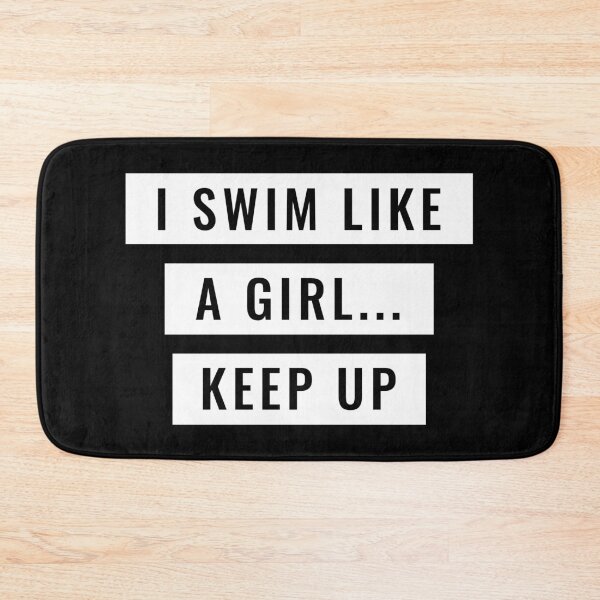 Item preview, I Swim Like A Girl Keep Up designed and sold by Turie.