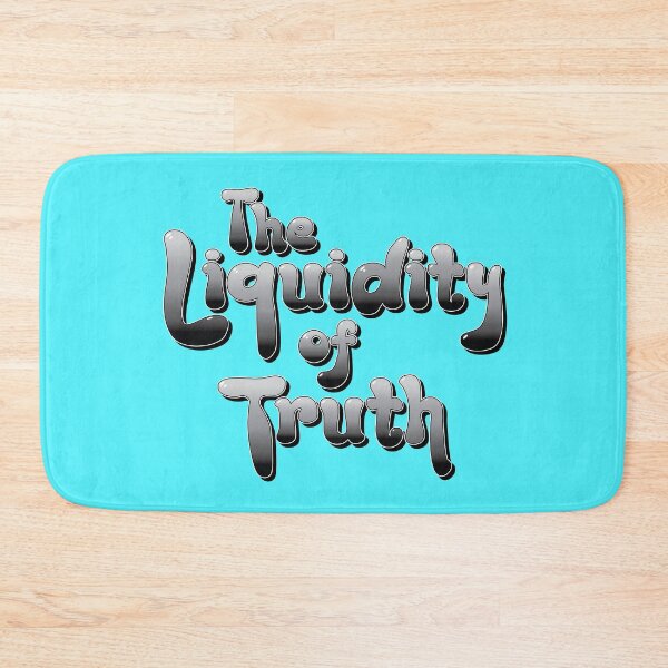 Item preview, The Liquidity of Truth - Perspective Bias Slogan designed and sold by Harlake.