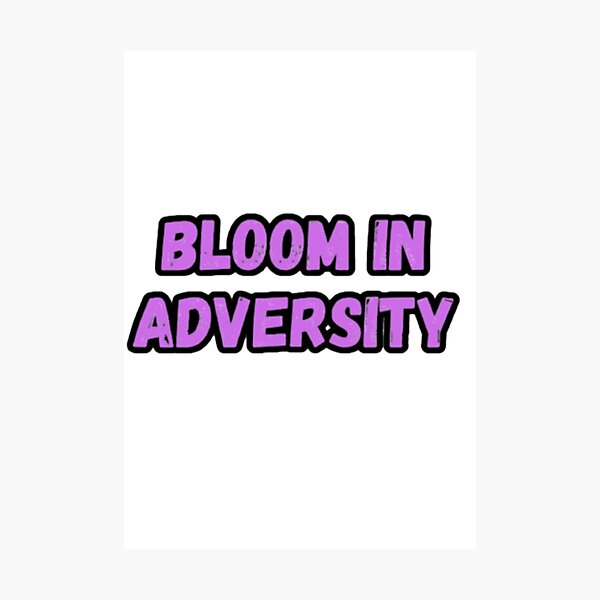 Item preview, Bloom in Adversity designed and sold by CapriCreatives.