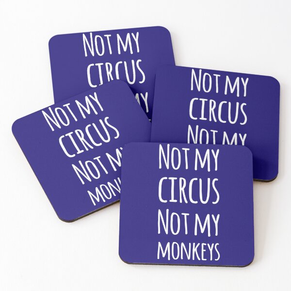 Item preview, Not my circus not my monkeys designed and sold by TheRightHonMP.