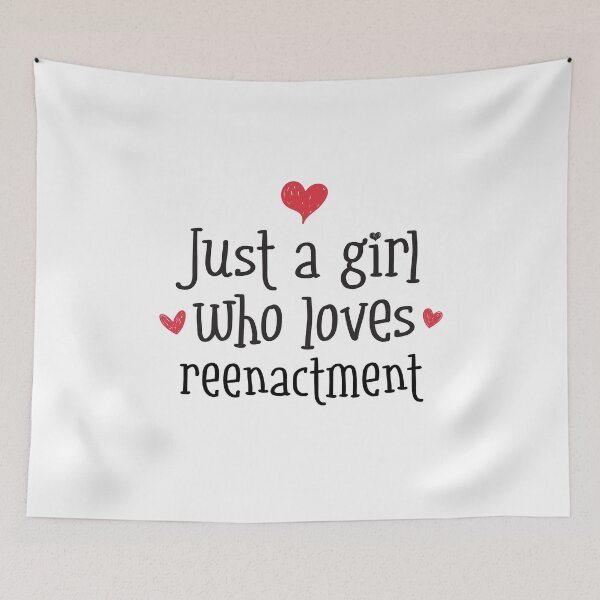 Item preview, Just A Girl Love Historical reenactment history living past medieval designed and sold by w1ckerman.