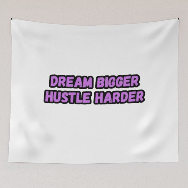 Item preview, Dream Bigger Hustle Harder designed and sold by CapriCreatives.