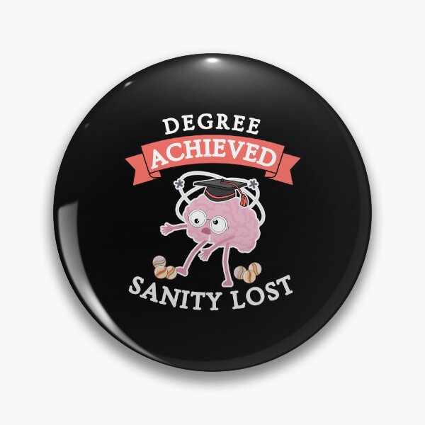 Item preview, Broken brain Funny graduation saying Degree achieved sanity lost designed and sold by Lady-Frost.