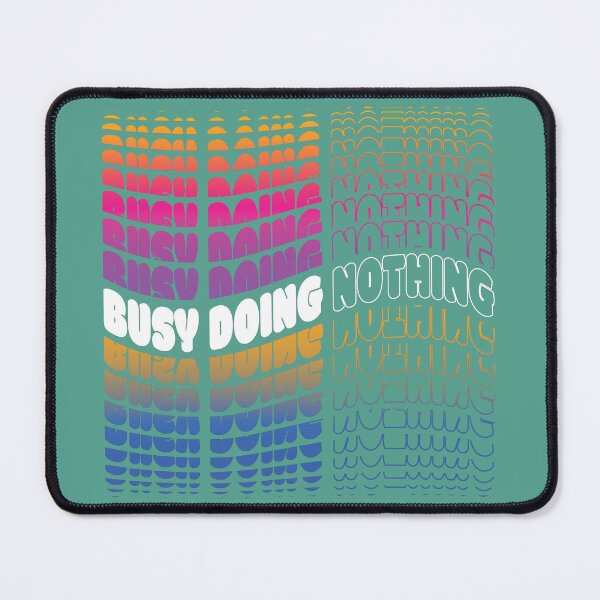 Item preview, Busy Doing Nothing, Busy, Doing, Nothing, sunset colors designed and sold by Cerulean-Shop.