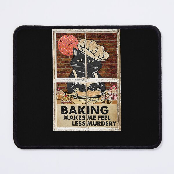 Item preview, Black Cat Baking Makes Me Feel less merdery designed and sold by SameeraDammeyer.
