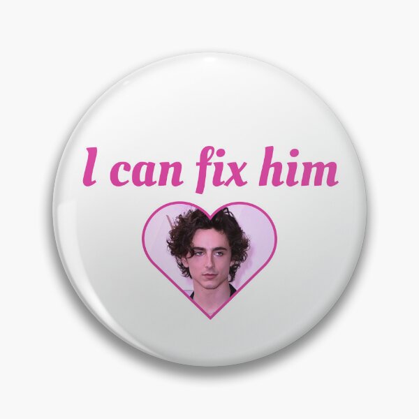 Item preview, I can fix him, Timothee Chalamet designed and sold by Zoarher.