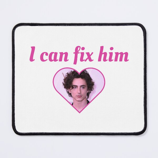 Item preview, I can fix him, Timothee Chalamet designed and sold by Zoarher.