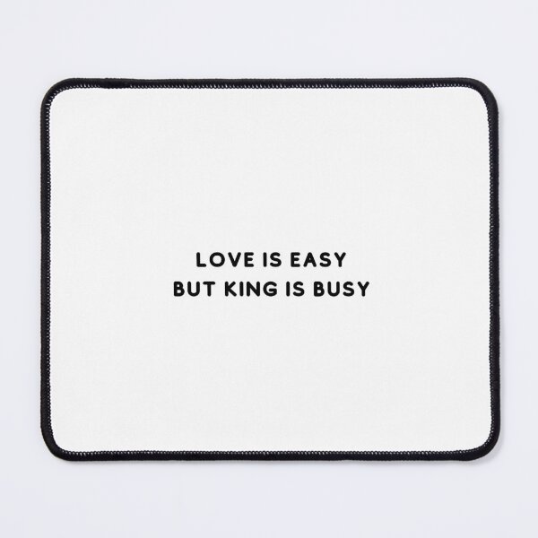 Item preview, Love is easy but king is busy designed and sold by Raveneffecttr.