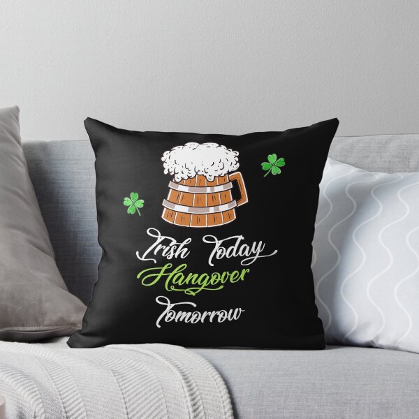 Item preview, Irish Today, Hangover Tomorrow designed and sold by DrakeIreland.