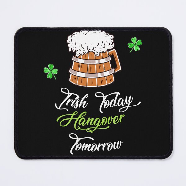 Item preview, Irish Today, Hangover Tomorrow designed and sold by DrakeIreland.