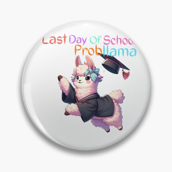 Item preview, Last day In school probllama  pink GCSE A level baccalaureate funny quotes weird quotes designed and sold by Coolparrotgirl.