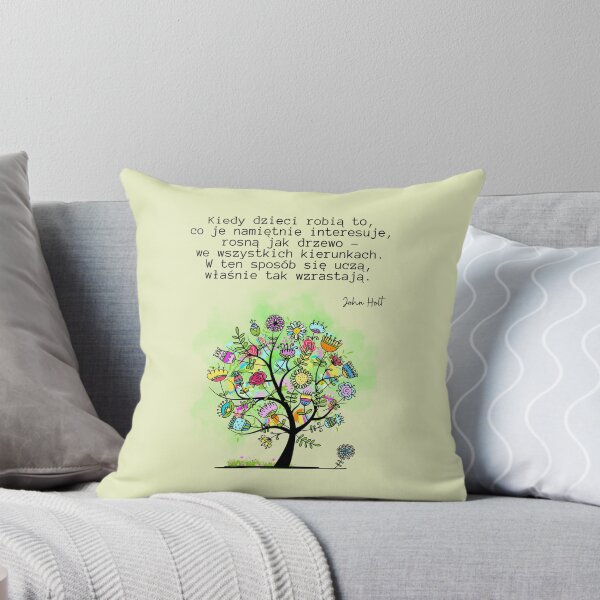 Item preview, "Kiedy dzieci robią to, co je namiętnie interesuje, rosną jak drzewo - we wszystkich kierunkach." - John Holt Upominki dla Dzieci i Rodziców designed and sold by Quincarrius.