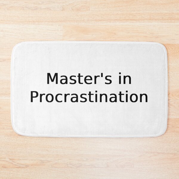 Item preview, Masters in procrastination designed and sold by Hi-kari.