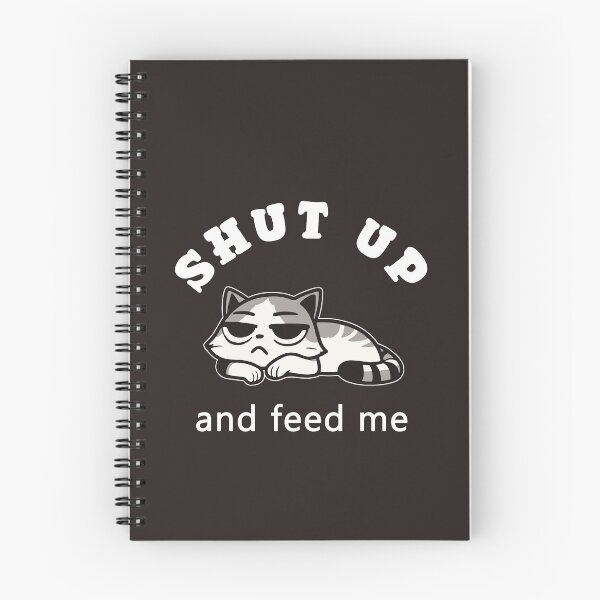 Item preview, Shut up, now feed me! | unkind cat | rude kitten | snobby cat | foodie lover designed and sold by themichetti.