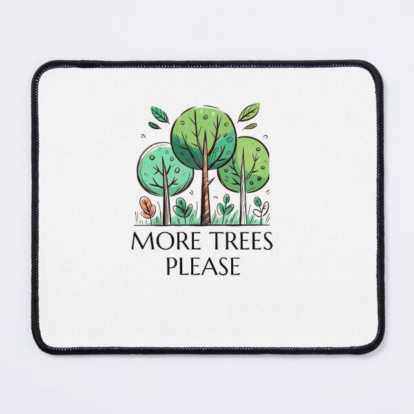 Item preview, More Trees Please Funny Gifts For Gardener or Environmentalist designed and sold by Klaudia Kruk.