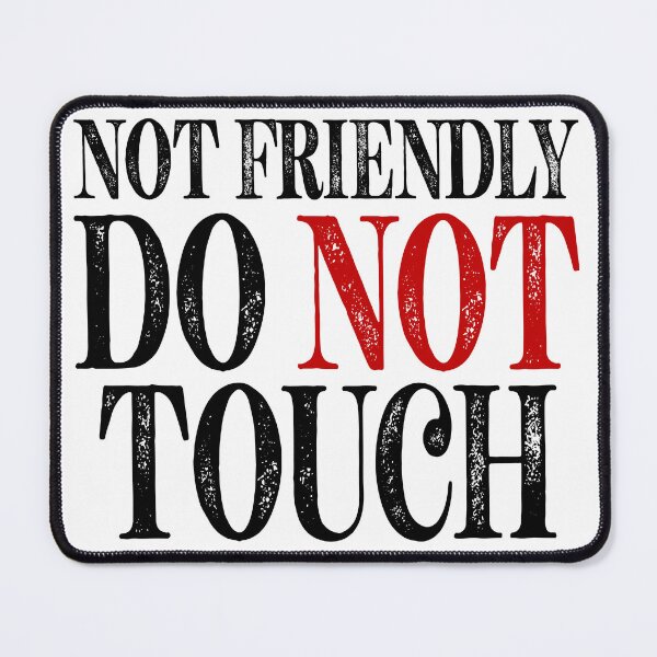 Item preview, Not Friendy. Do Not Touch. designed and sold by Angry Swan Designs.