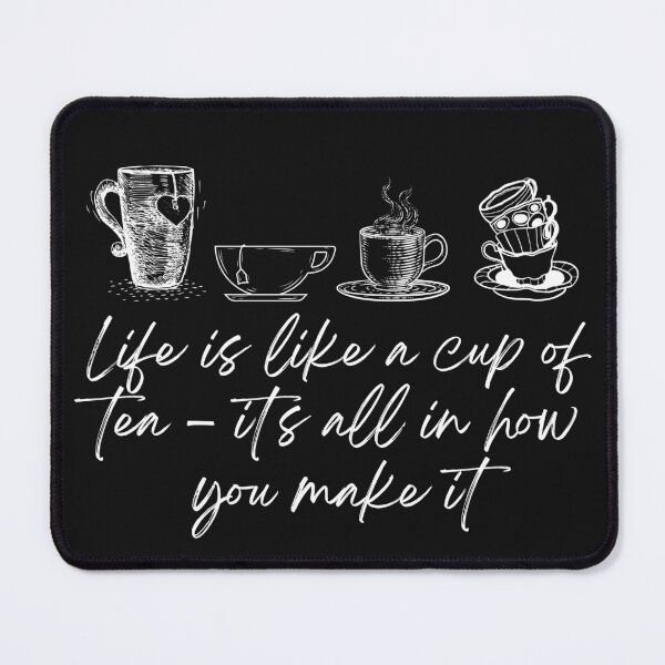 Item preview, Life is like tea, white lettering designed and sold by DuchessDesign81.
