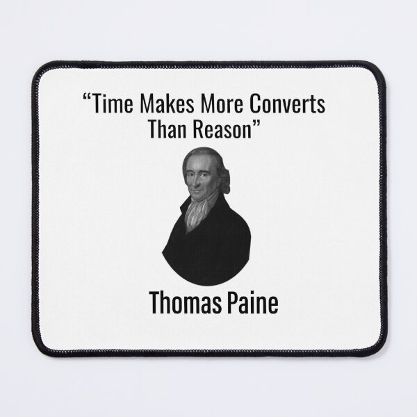 Item preview, Time Makes More Converts Than Reason, Thomas Paine designed and sold by DesignHouse8.