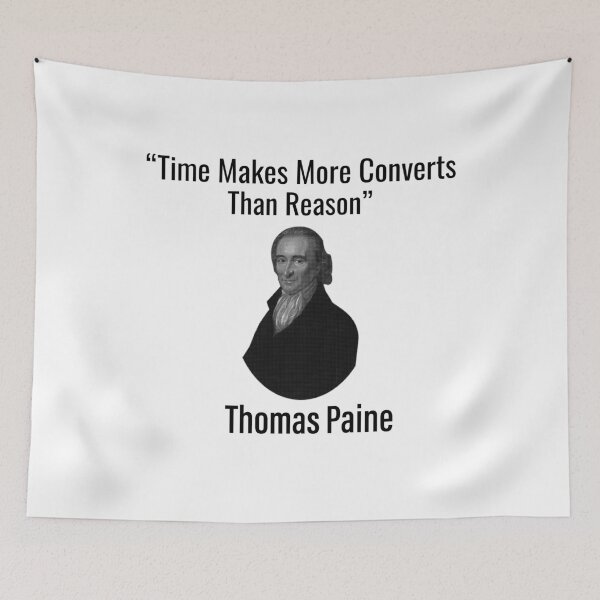 Item preview, Time Makes More Converts Than Reason, Thomas Paine designed and sold by DesignHouse8.