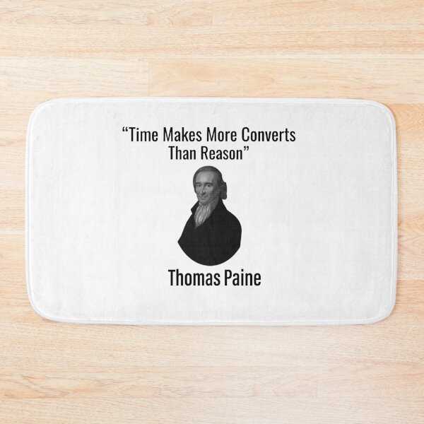 Item preview, Time Makes More Converts Than Reason, Thomas Paine designed and sold by DesignHouse8.