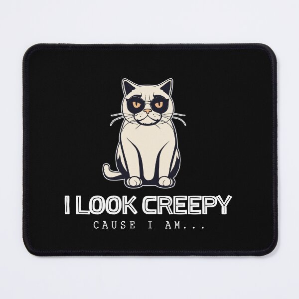 Item preview, I look creepy, cause I am | creepy vibes | weird looking cat | funny cat with sunglasses designed and sold by themichetti.