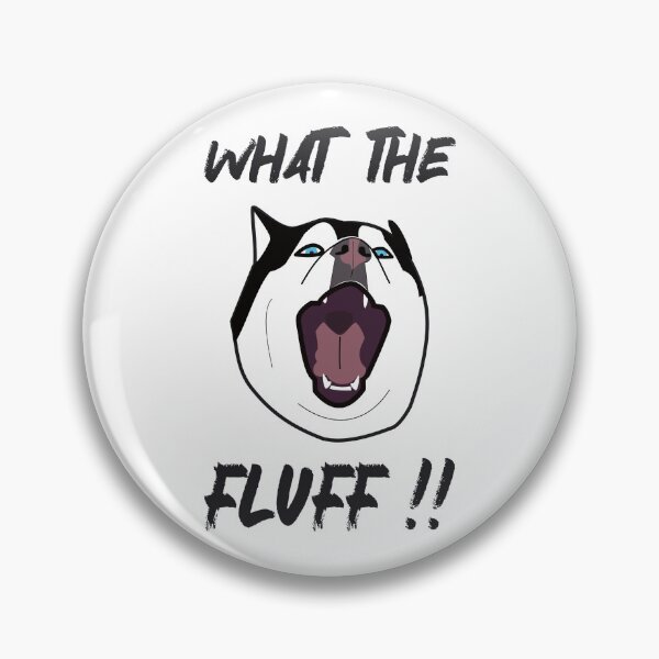 Item preview, HUSKY. WHAT THE FLUFF designed and sold by Drew-Drew.