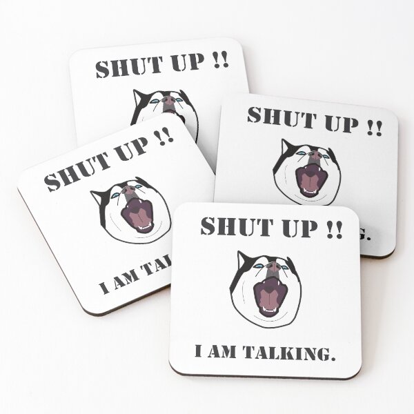 Item preview, HUSKY. SHUT UP I AM TALKING designed and sold by Drew-Drew.