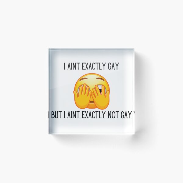 Item preview, I aint exactly not gay designed and sold by BettySpicer.