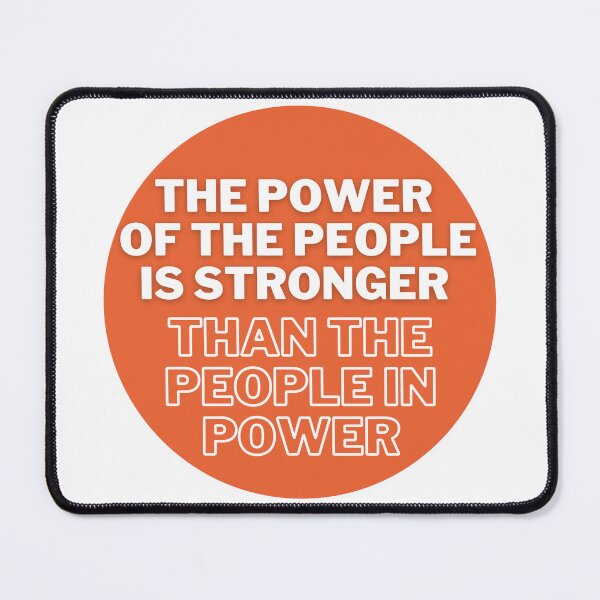 Item preview, THE POWER OF THE PEOPLE IS STRONGER THAN THE PEOPLE IN POWER designed and sold by wilder-mind.