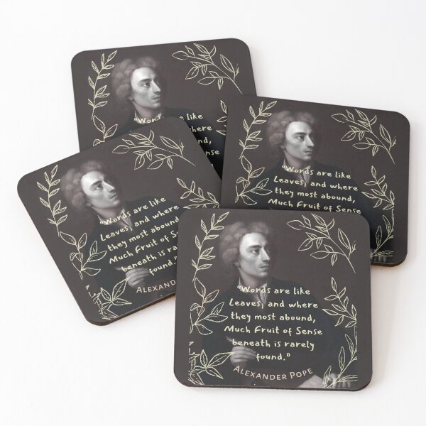 Item preview, Alexander Pope  quote: Words are like leaves and where they most abound, Much fruit of sense beneath is rarely found. designed and sold by artbleed.