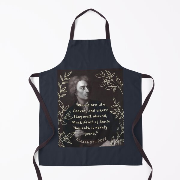 Item preview, Alexander Pope quote: Words are like leaves and where they most abound, Much fruit of sense beneath is rarely found. designed and sold by artbleed.