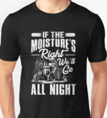 If The Moisture's Right We'll Go All Night Slim Fit T-Shirt