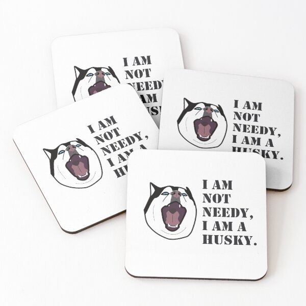 Item preview, HUSKY.: I AM NOT NEEDY, I AM A HUSKY designed and sold by Drew-Drew.
