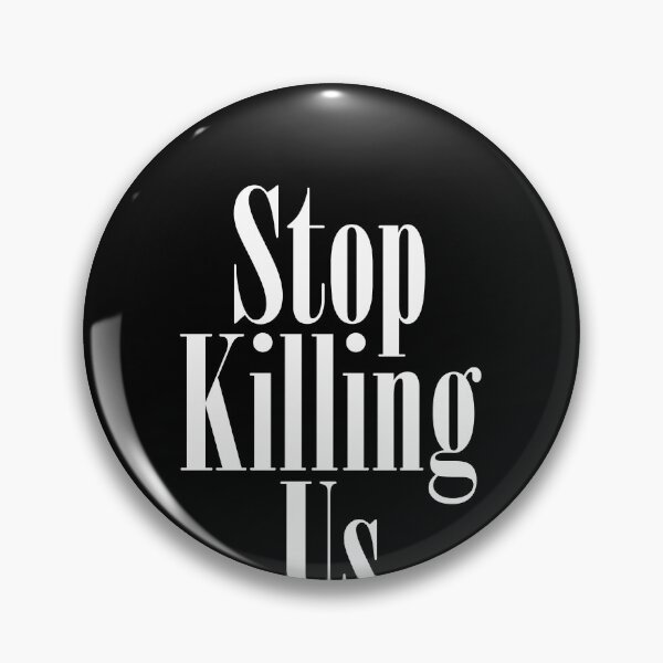Item preview, stop killing us designed and sold by BritySpear.